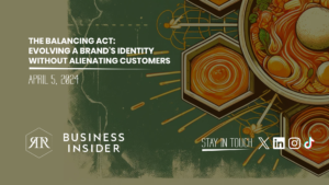 The Balancing Act: Evolving a Brand's Identity Without Alienating Customers